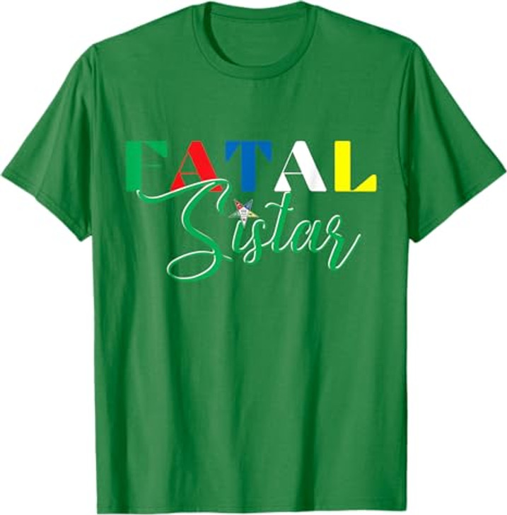 OES FATAL Sistar Order of the Eastern Star Parents' Day T-Shirt