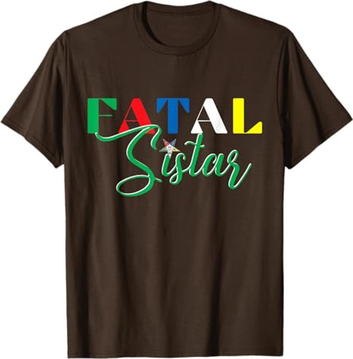 OES FATAL Sistar Order of the Eastern Star Parents' Day T-Shirt