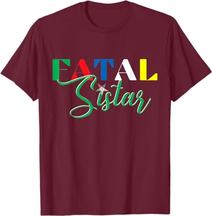 OES FATAL Sistar Order of the Eastern Star Parents' Day T-Shirt