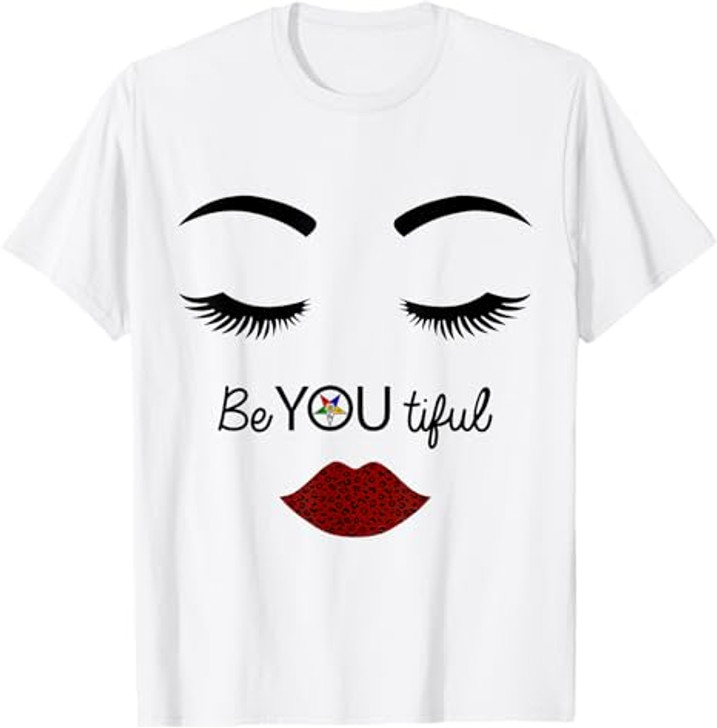 OES Sisters Be You tiful Beautiful Order of the Eastern Star T-Shirt