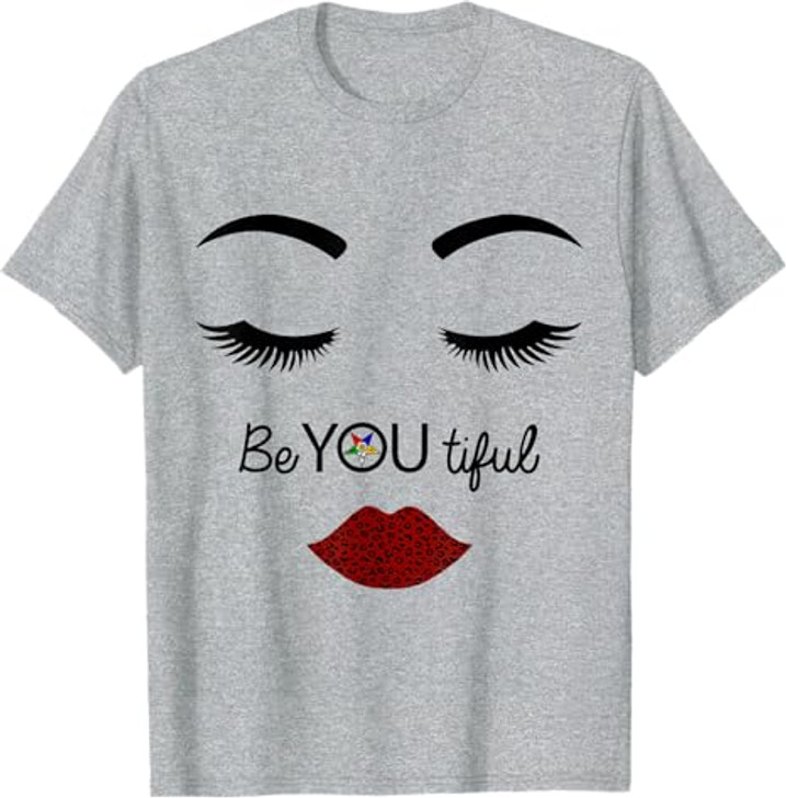 OES Sisters Be You tiful Beautiful Order of the Eastern Star T-Shirt