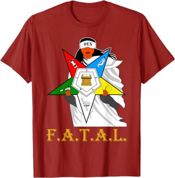 OES FATAL Sisters Beautiful Queen Order of the Eastern Star T-Shirt