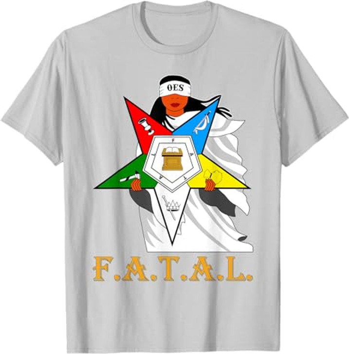 OES FATAL Sisters Beautiful Queen Order of the Eastern Star T-Shirt