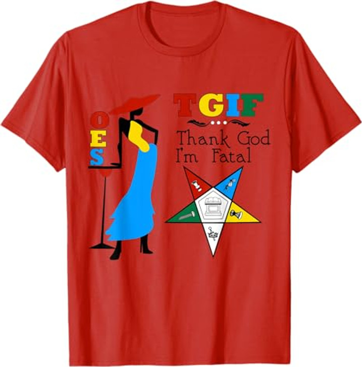 OES Thank God I'm Fatal the Eastern Star Parents' Day Gift T-Shirt
