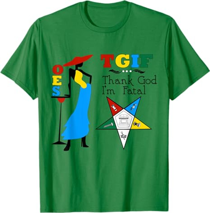 OES Thank God I'm Fatal the Eastern Star Parents' Day Gift T-Shirt