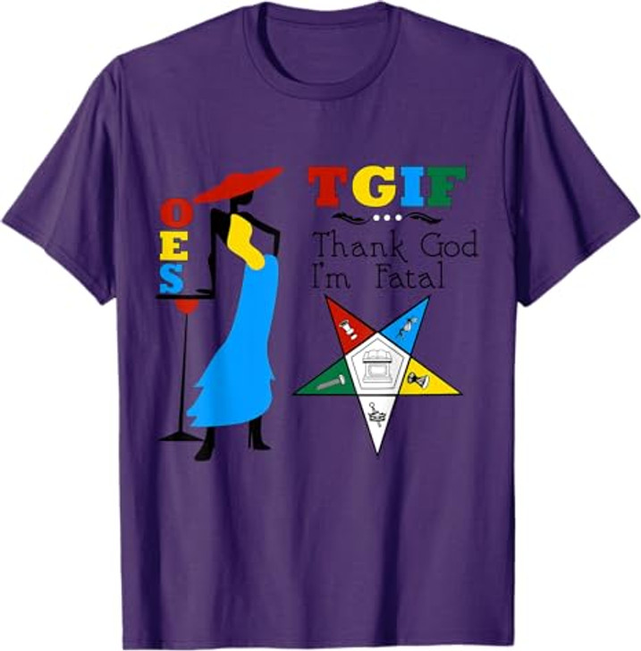 OES Thank God I'm Fatal the Eastern Star Parents' Day Gift T-Shirt
