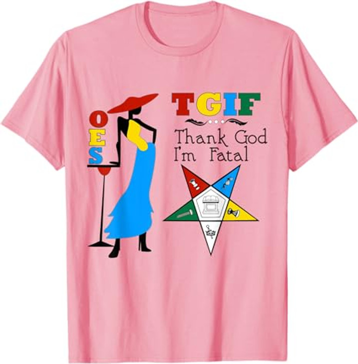 OES Thank God I'm Fatal the Eastern Star Parents' Day Gift T-Shirt