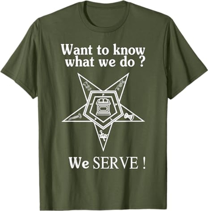 Want To Know What We Do OES We Serve Order of Eastern Star T-Shirt