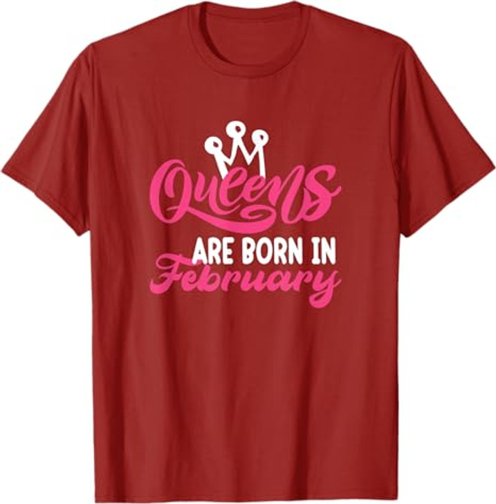 Queens are Born in February T-Shirt