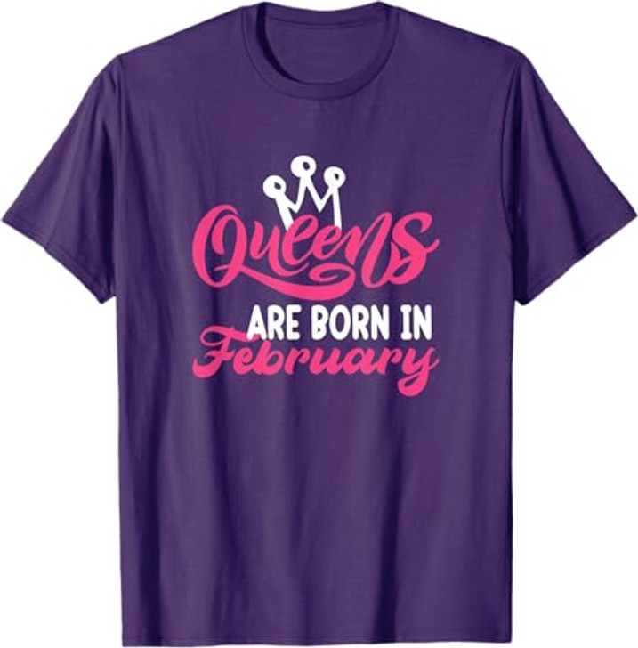 Queens are Born in February T-Shirt