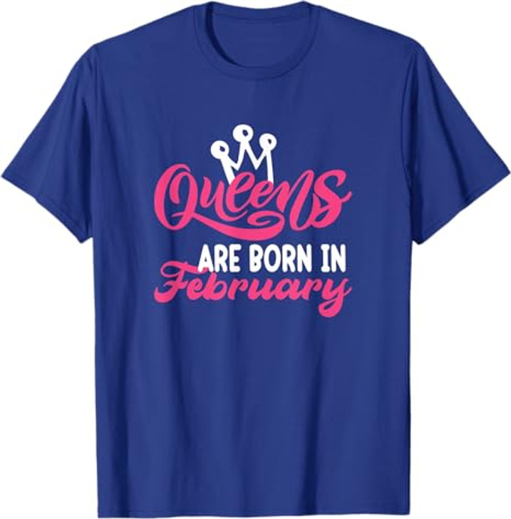Queens are Born in February T-Shirt