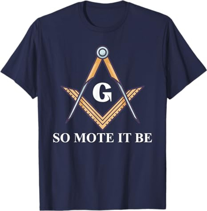 So Mote It Be Freemason Masonic T-Shirt