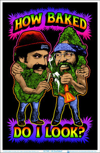 Cheech & Chong How Baked Do I Look? Blacklight Poster 23" x 35" Cheech & Chong How Baked Do I Look? Blacklight Poster 23" x 35"