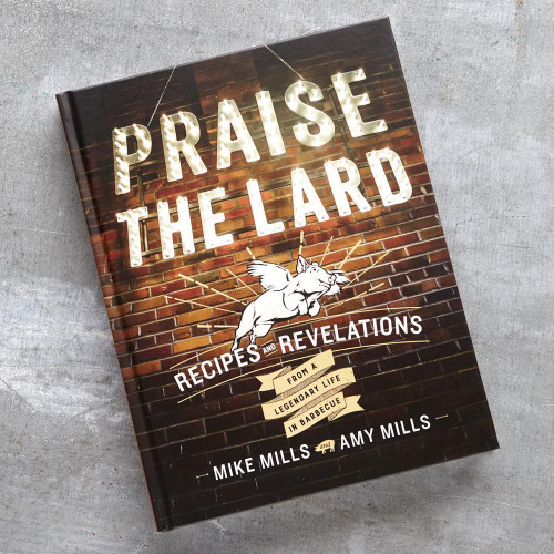 Praise the Lard by Mike and Amy Mills