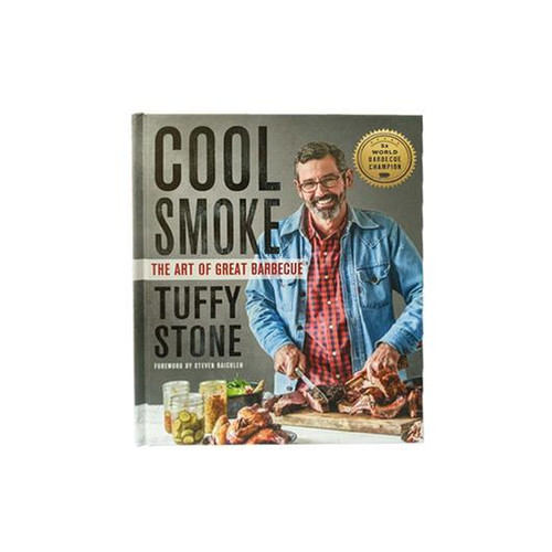 Tuffy Stone Cool Smoke: The Art of Great Barbecue by Tuffy Stone (Autographed)