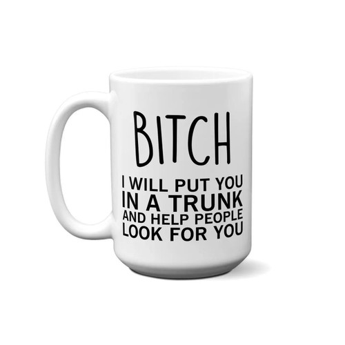 Put You in A Trunk Coffee Mug