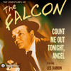 The Falcon: Count Me Out Tonight Angel (MP3 Download)