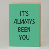 'Always Been You' Card 