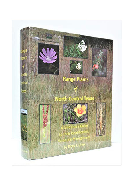 Range Plants of North Central Texas: A Land User's Guide to Their Identification