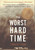 The Worst Hard Time