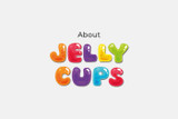About Jelly Cups