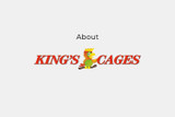 About Kings Cages