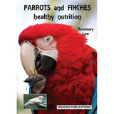 Book Review: Parrots and Finches - Healthy Nutrition by Rosemary Low