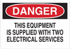 This equipment is supplied with two electrical services sign