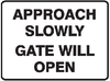 Approach Slowly Gate Will Open
