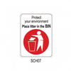 PROTECT YOUR ENVIRONMENT - PLACE LITTER IN THE BIN