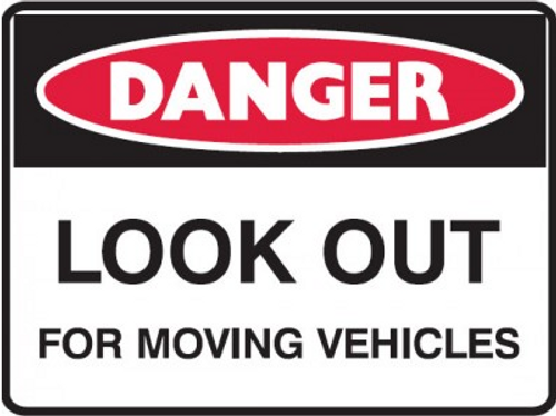 Look out for moving vehicles sign