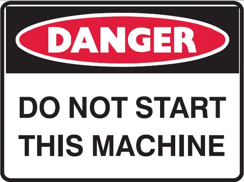DO NOT START THIS MACHINE Sign