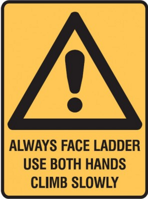 ALWAYS FACE LADDER USE BOTH HANDS CLIMB SLOWLY Sign