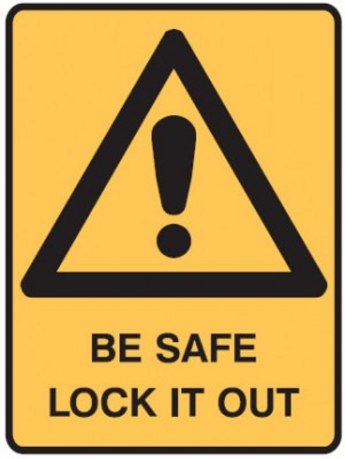 BE SAFE LOCK IT OUT Sign