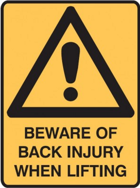 BEWARE OF BACK INJURY WHEN LIFTING Sign