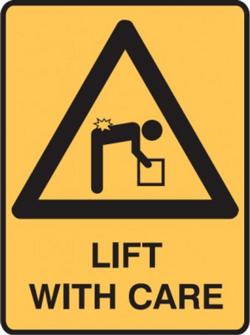 LIFT WITH CARE SIGN