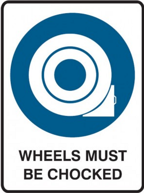 Wheels must be chocked sign