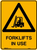 FORKLIFTS IN USE SIGN