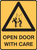 OPEN DOOR WITH CARE SIGN