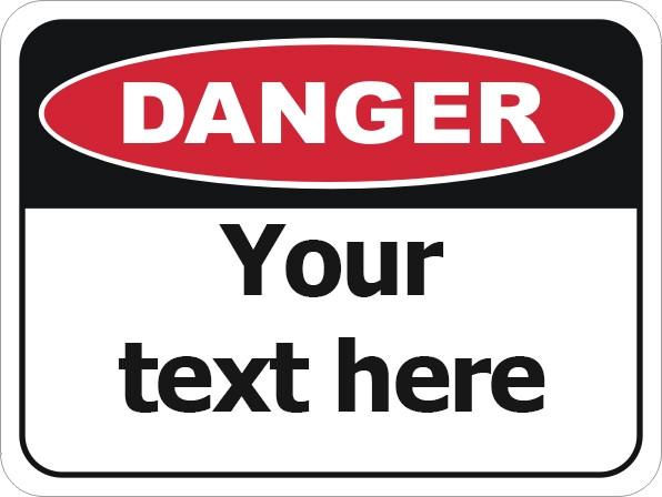 Custom danger sign