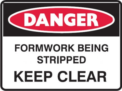Formwork being stripped keep clear sign