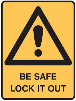 BE SAFE LOCK IT OUT Sign