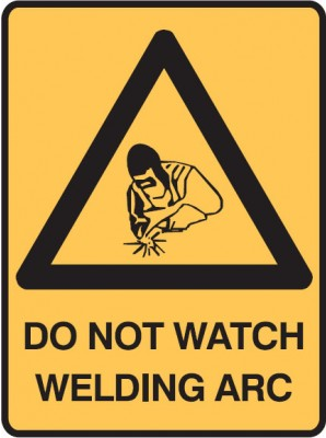 DO NOT WATCH WELDING ARC SIGN