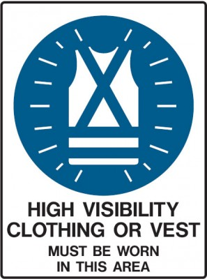 Hi visibility clothing or vest must be worn sign
