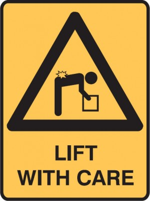 LIFT WITH CARE SIGN