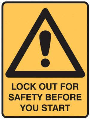 LOCK OUT SAFELY BEFORE YOU START SIGN