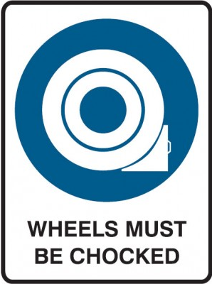 Wheels must be chocked sign