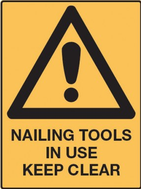 NAILING TOOLS IN USE KEEP CLEAR SIGN