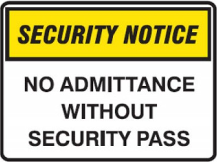 NO ADMITTANCE WITHOUT SECURITY PASS