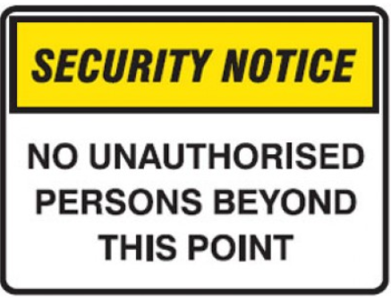 NO UNAUTHORISED PERSONS BEYOND THIS POINT